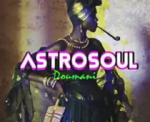 Astrosoul, Elias (GER) - Doumani (Elias  Remix)